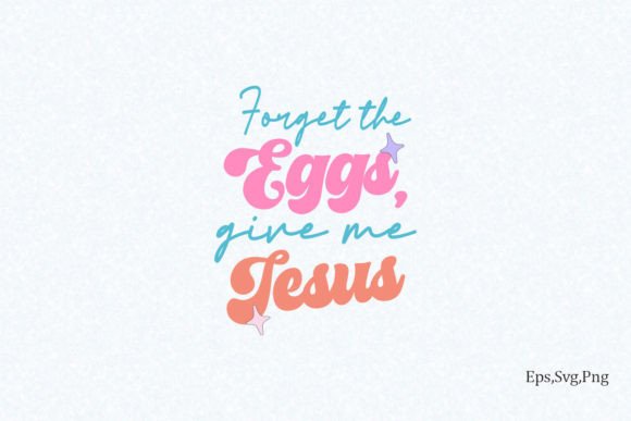 Forget the Eggs, Give Me Jesus Crafts