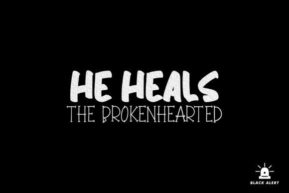 He Heals the Broken Hearted SVG & Crafts