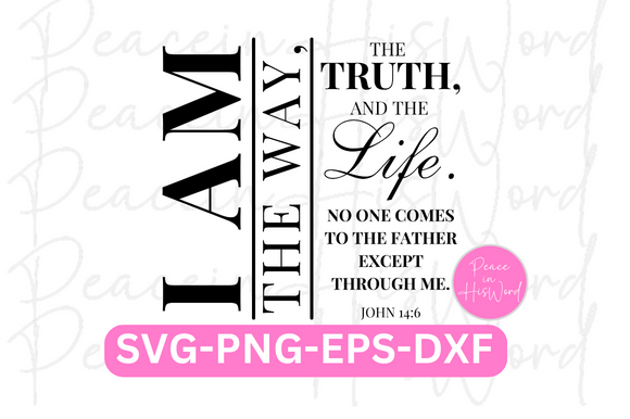 I Am the Way the Truth and the Life SVG Crafts