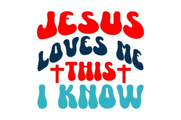 Jesus Loves Me This I Know - Christian Svg Crafts