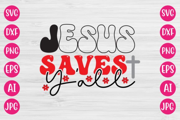 Jesus Saves Y’all RETRO DESIGN Crafts