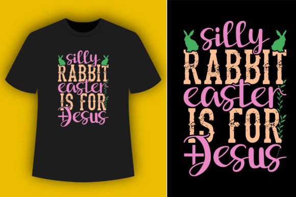 Silly Rabbit Easter for Jesus T-shirt & Crafts