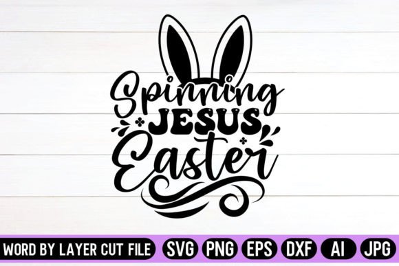Spinning Jesus Easter SVG Design and Crafts