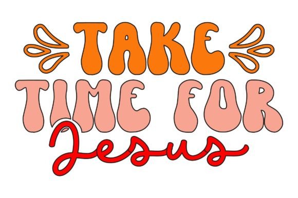 Take Time for Jesus Retro Svg Crafts
